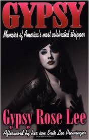 Gypsy: Memoirs of America's Most Celebrated Stripper