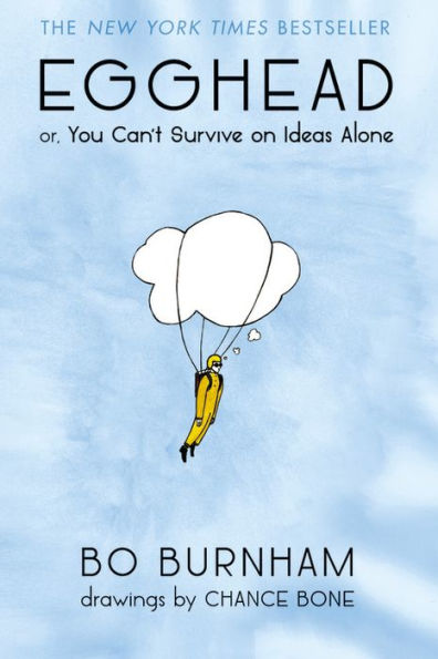 Egghead: Or, You Can't Survive on Ideas Alone